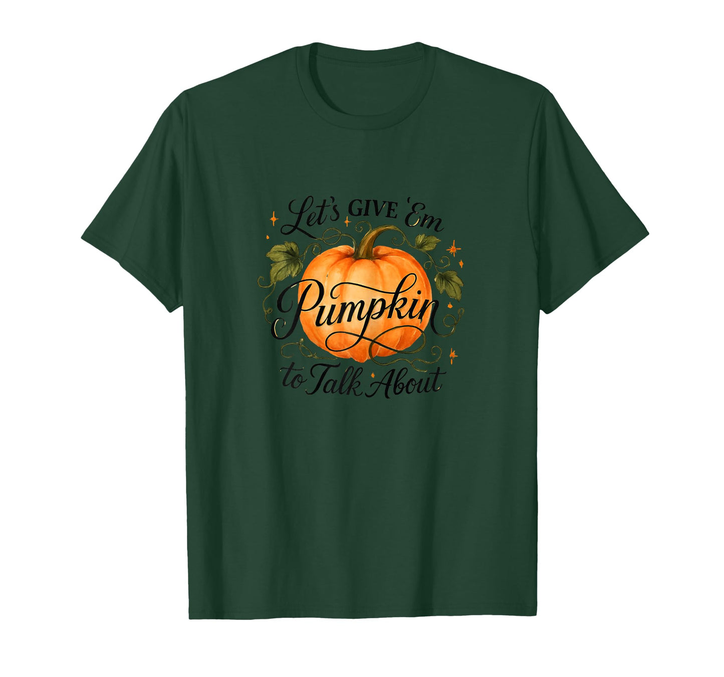Let's Give 'Em Pumpkin to Talk About T-Shirt