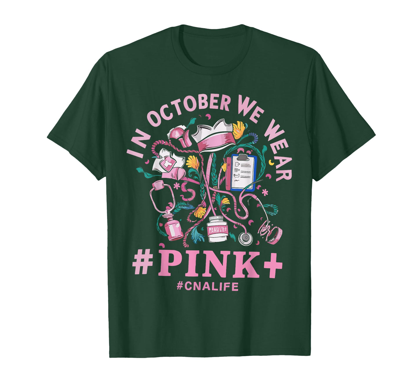 In October We Wear Pink CNA Life Breast Cancer Awareness T-Shirt