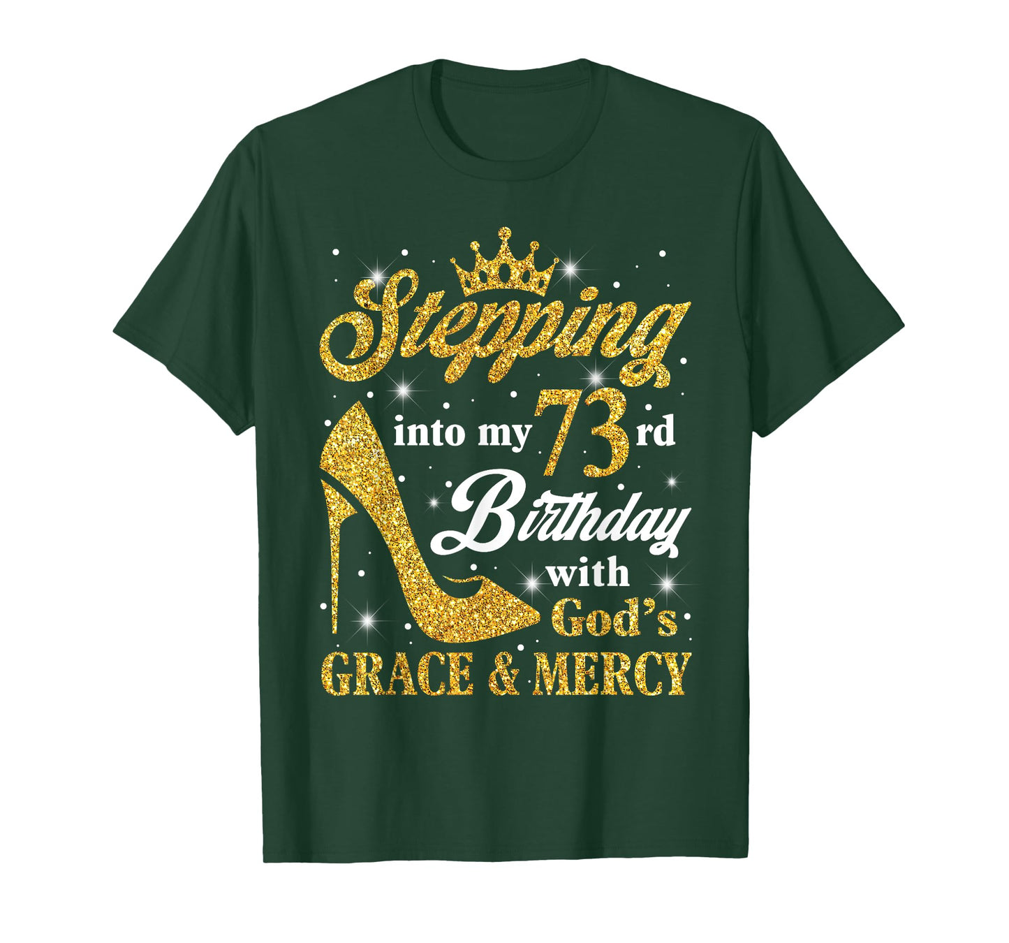 Stepping Into My 73rd Birthday With God's Grace & Mercy Bday T-Shirt