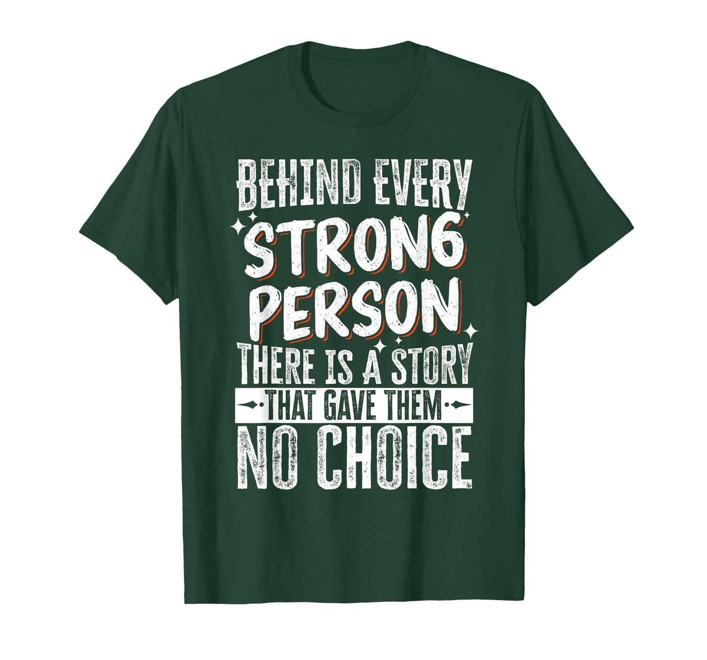 Behind Every Strong Person There Is A Story T-Shirt