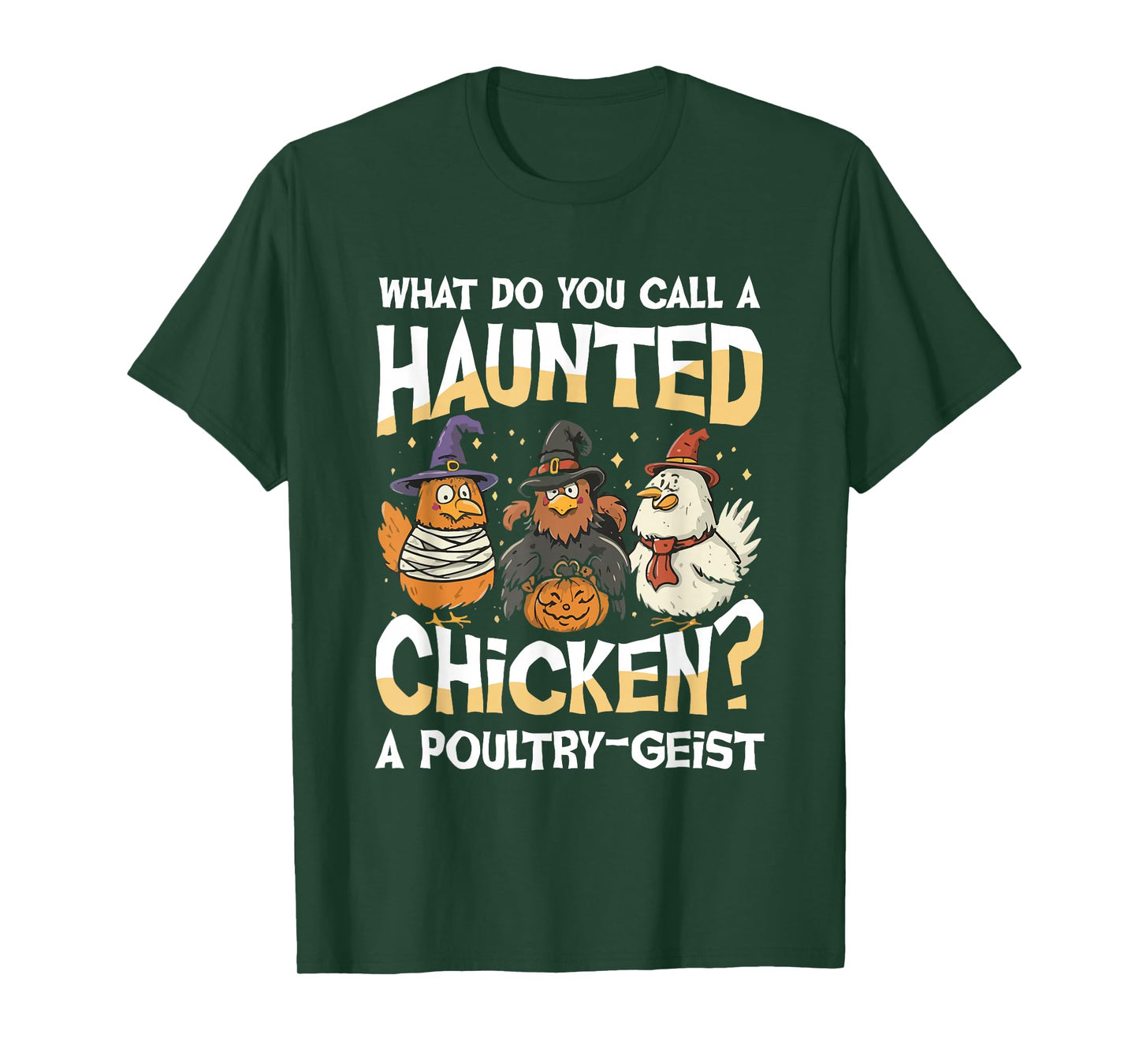 What Do You Call A Haunted Chicken A Poultry Geist T-Shirt