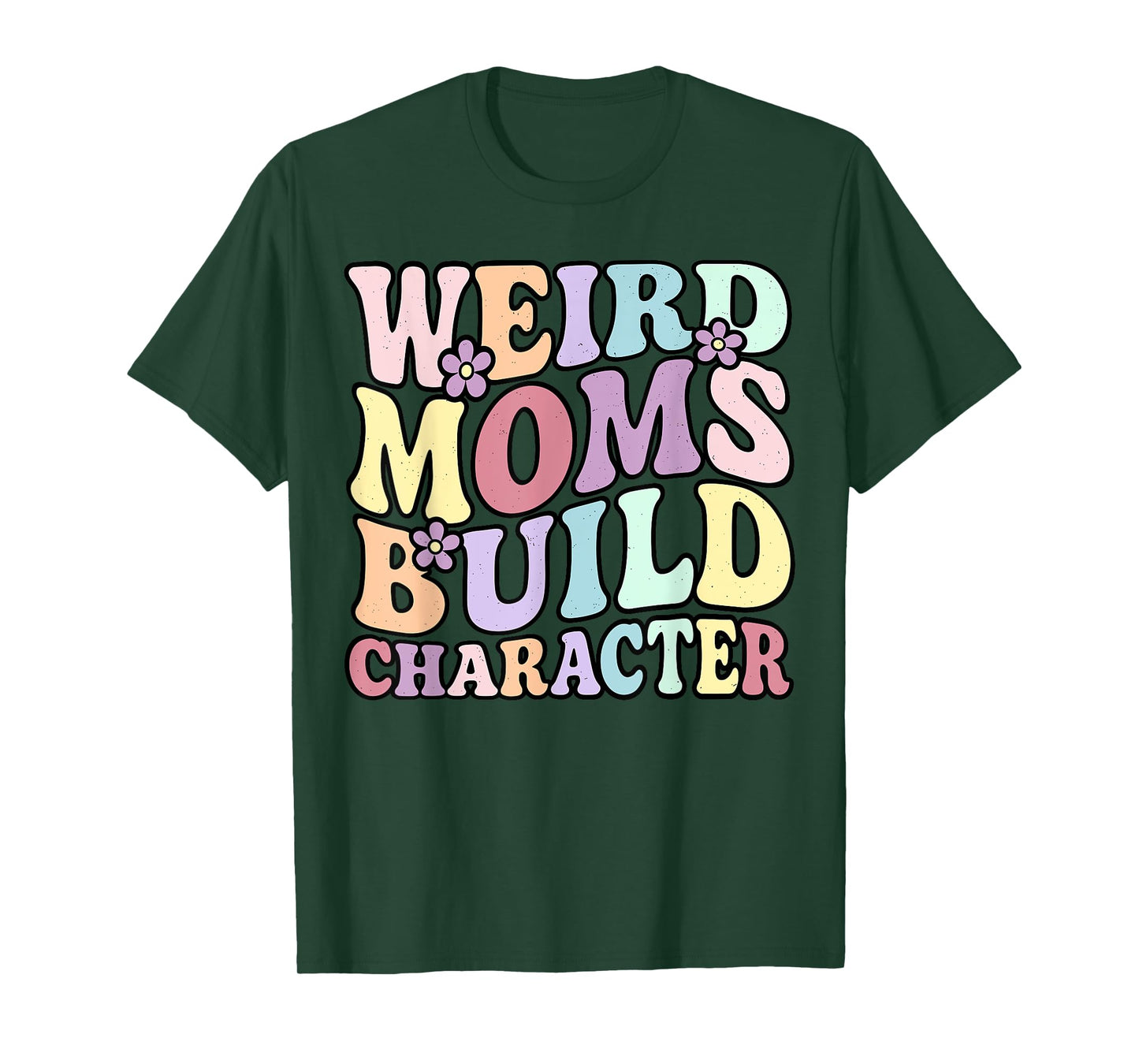 Funny Groovy Mother's Day Weird Moms Build Character T-Shirt
