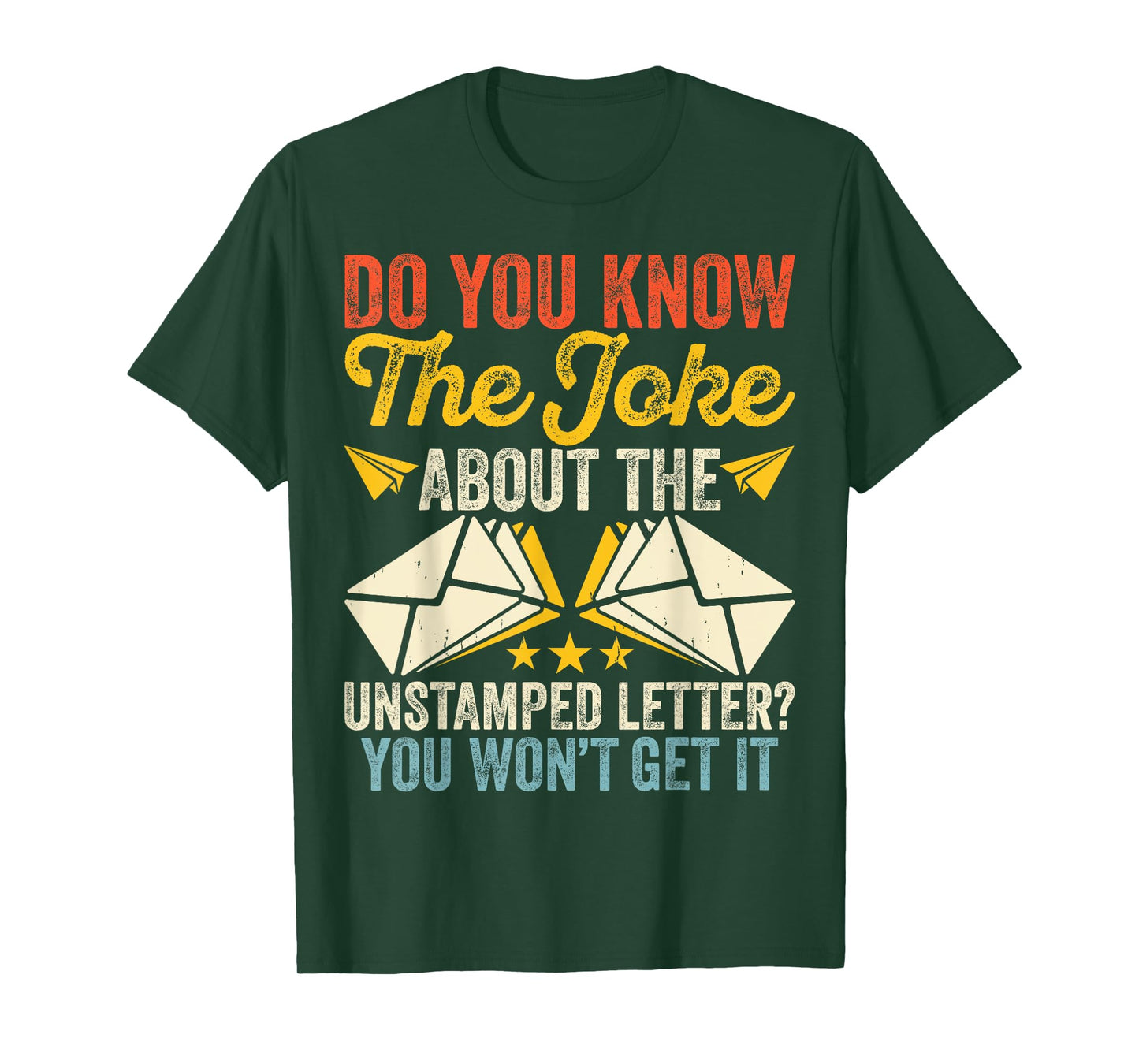 Do You Know The Joke About The Unstamped Letter? You Won't T-Shirt
