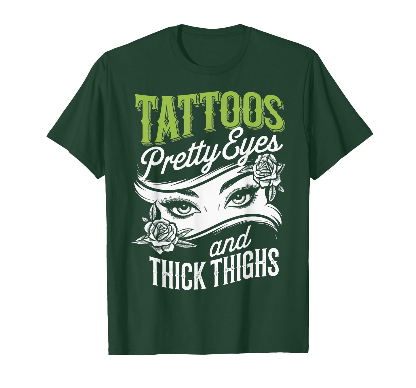 Tattoos Pretty Eyes And Thick Thighs T-Shirt