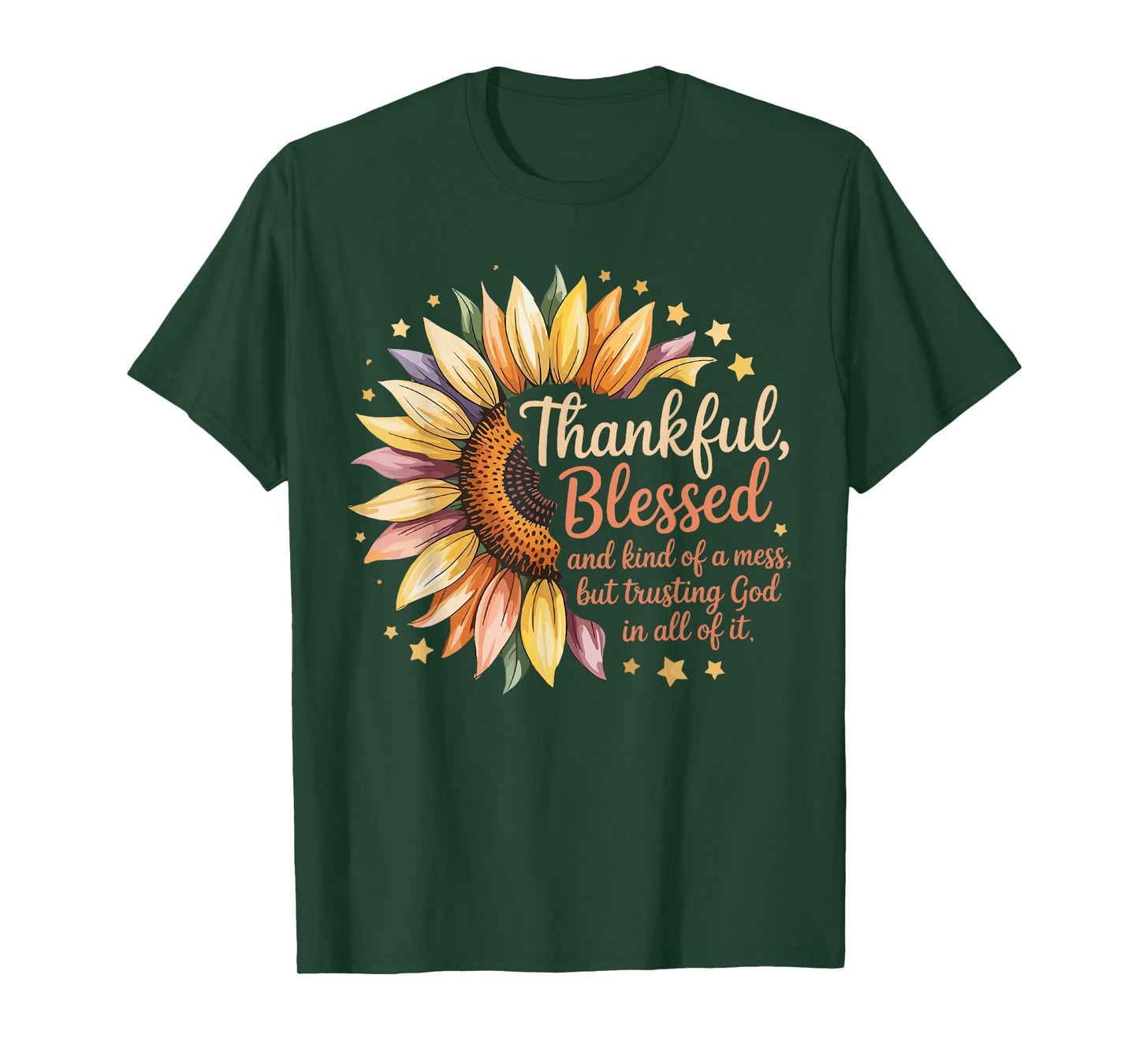 Thankful Blessed Kind of A Mess But Trusting God in All T-Shirt