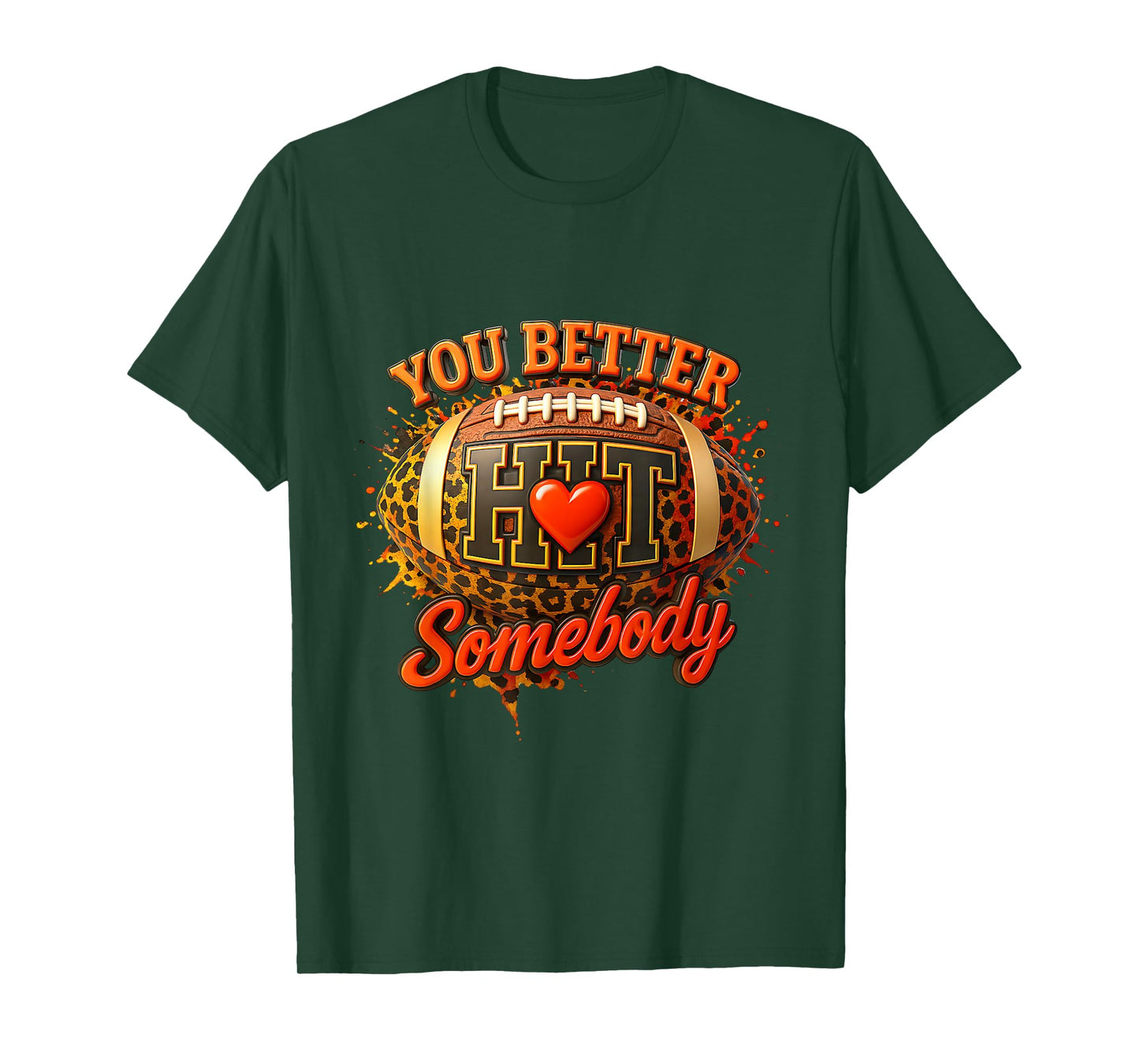 You Better Hit a Somebody Game Football Season Leopard Ball T-Shirt