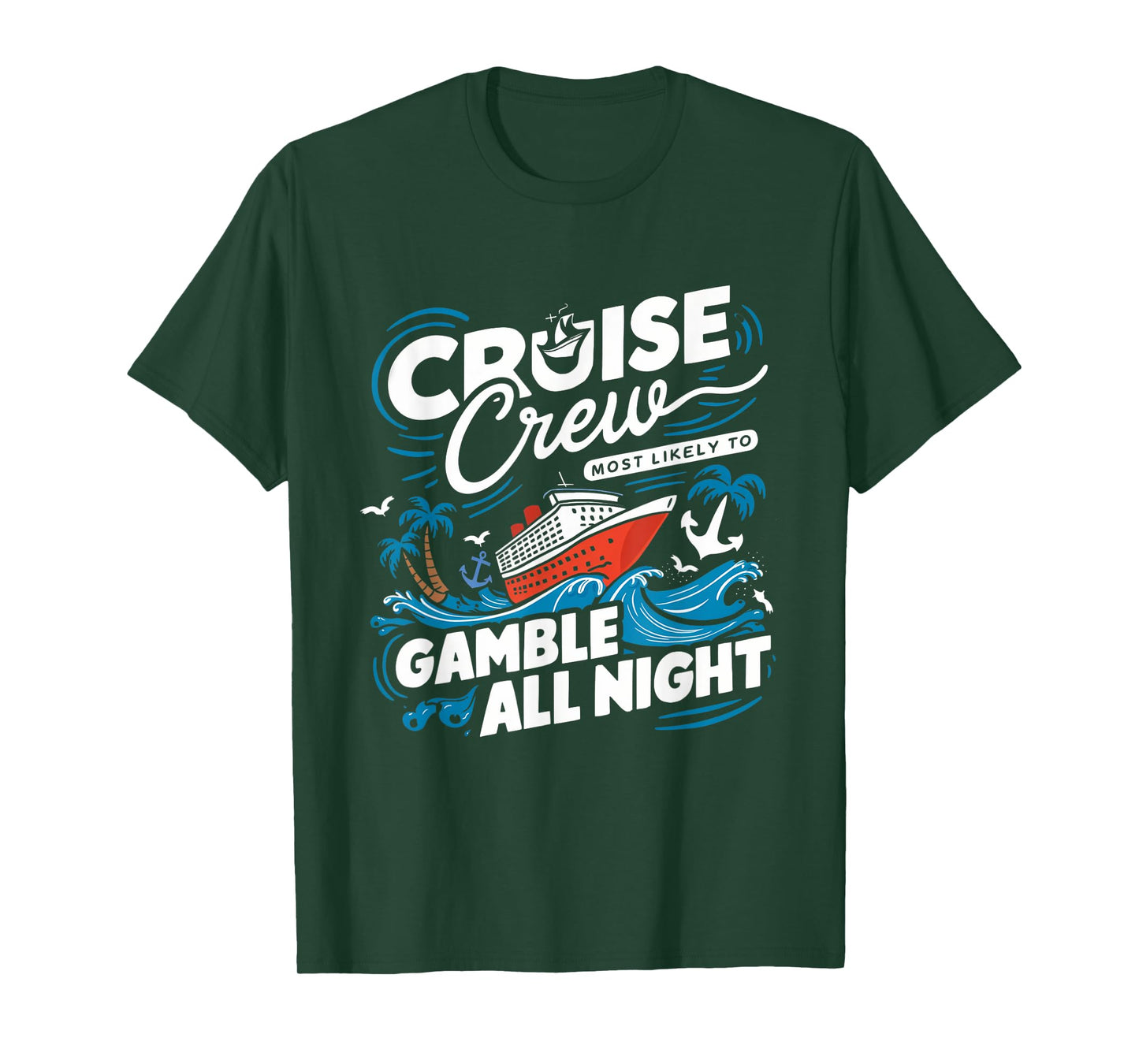 Cruise Crew Gamble All Night Funny Cruise Nightlife Gambling T-Shirt