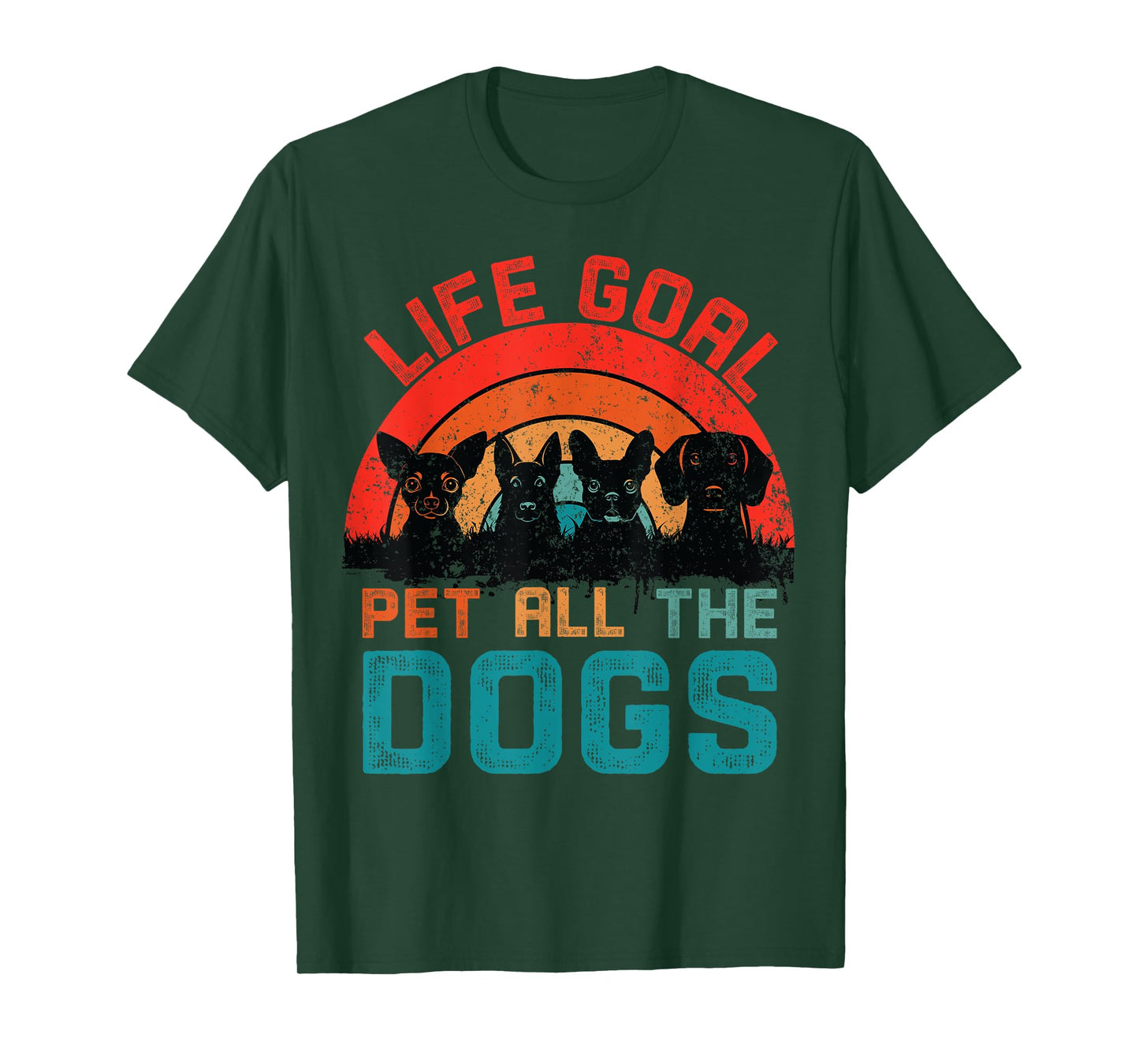Life Goal Pet All The Dogs Women Men Kids Dog Lovers Funny T-Shirt