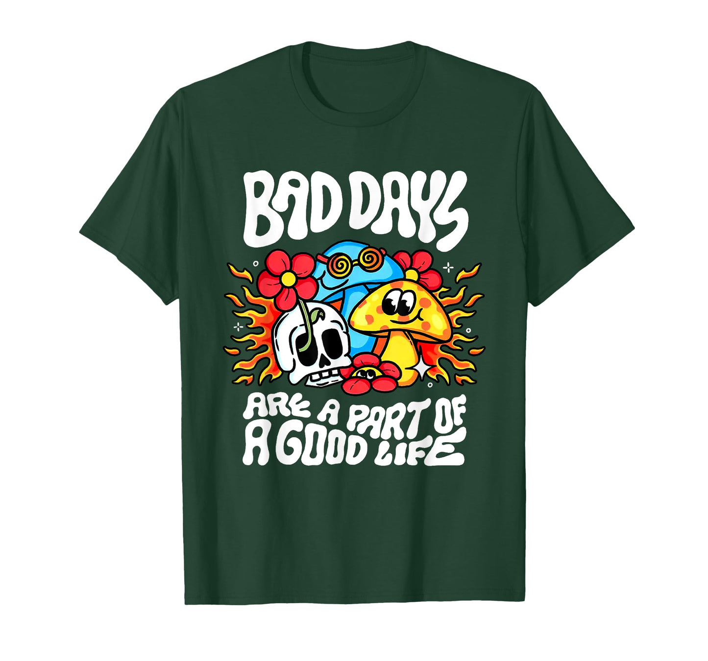 Bad Day Are A Part Of A Good Life T-Shirt