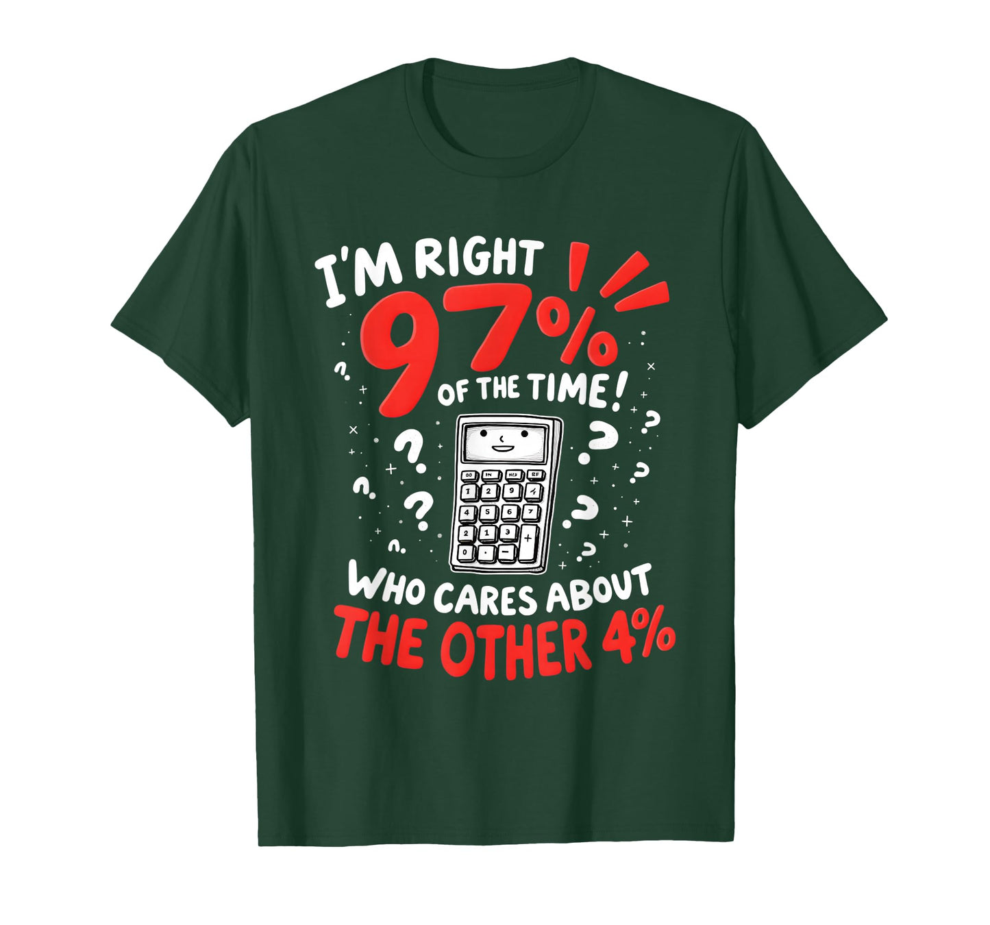 I'm Right 97% Of The Time Funny Calculator T-Shirt