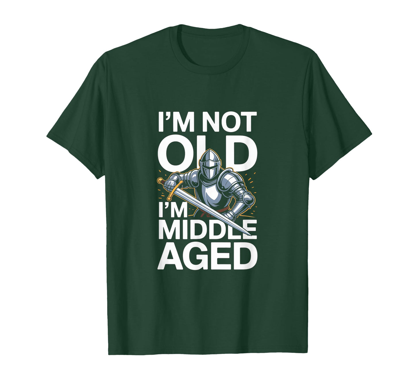 I'm Not Old I'm Middle Aged Knight Humor T-Shirt