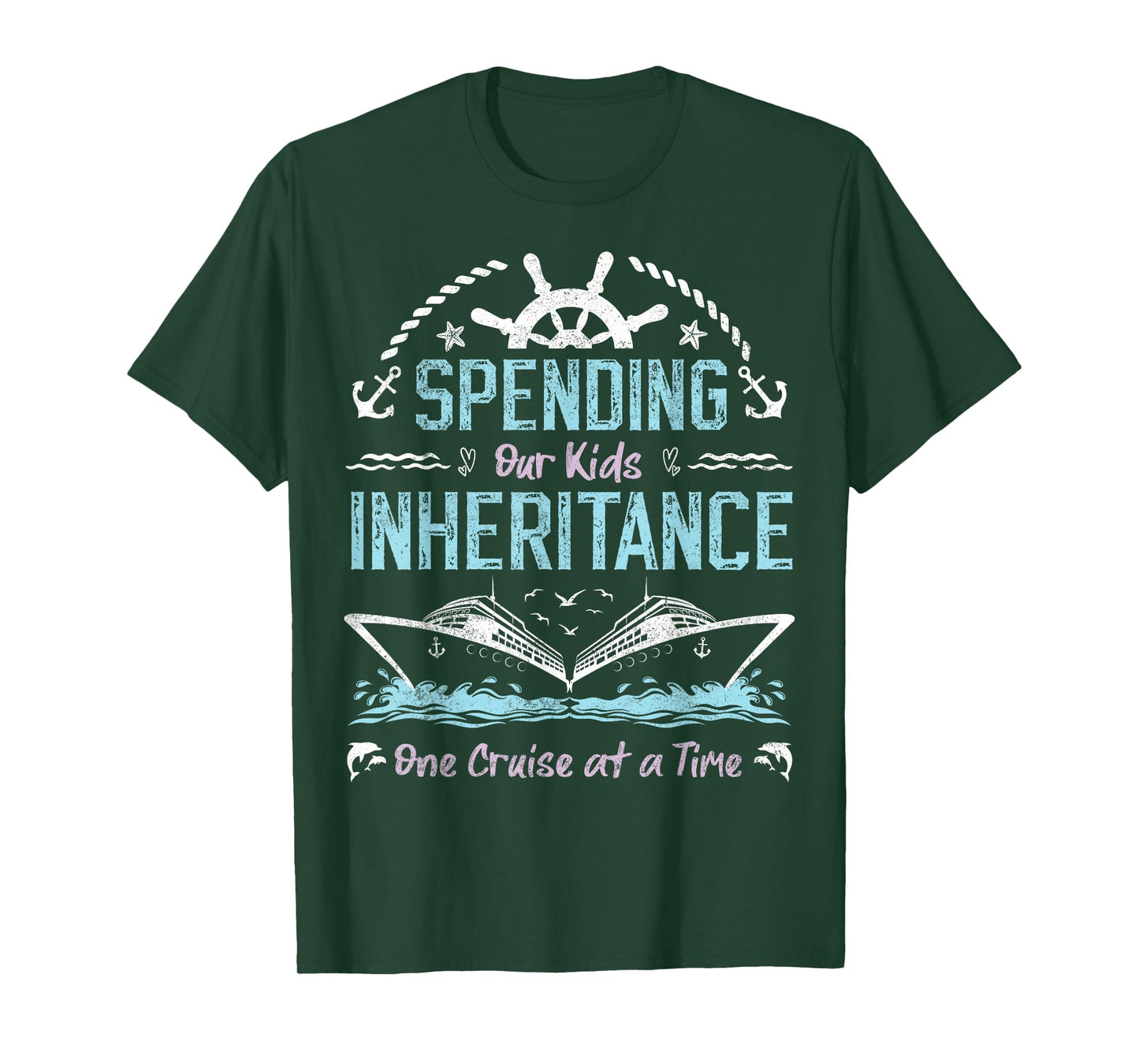 Spending Our Kids Inheritance One Cruise at a Time funny T-Shirt