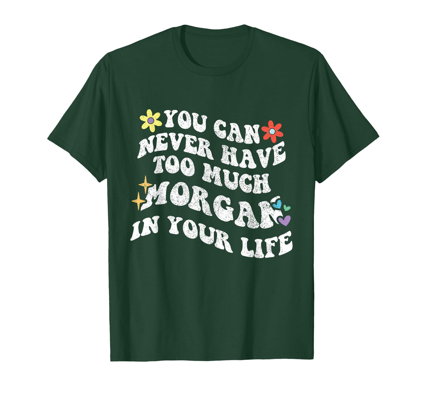 Retro Groovy You Can Never Have Too Much MORGAN In Your Life T-Shirt