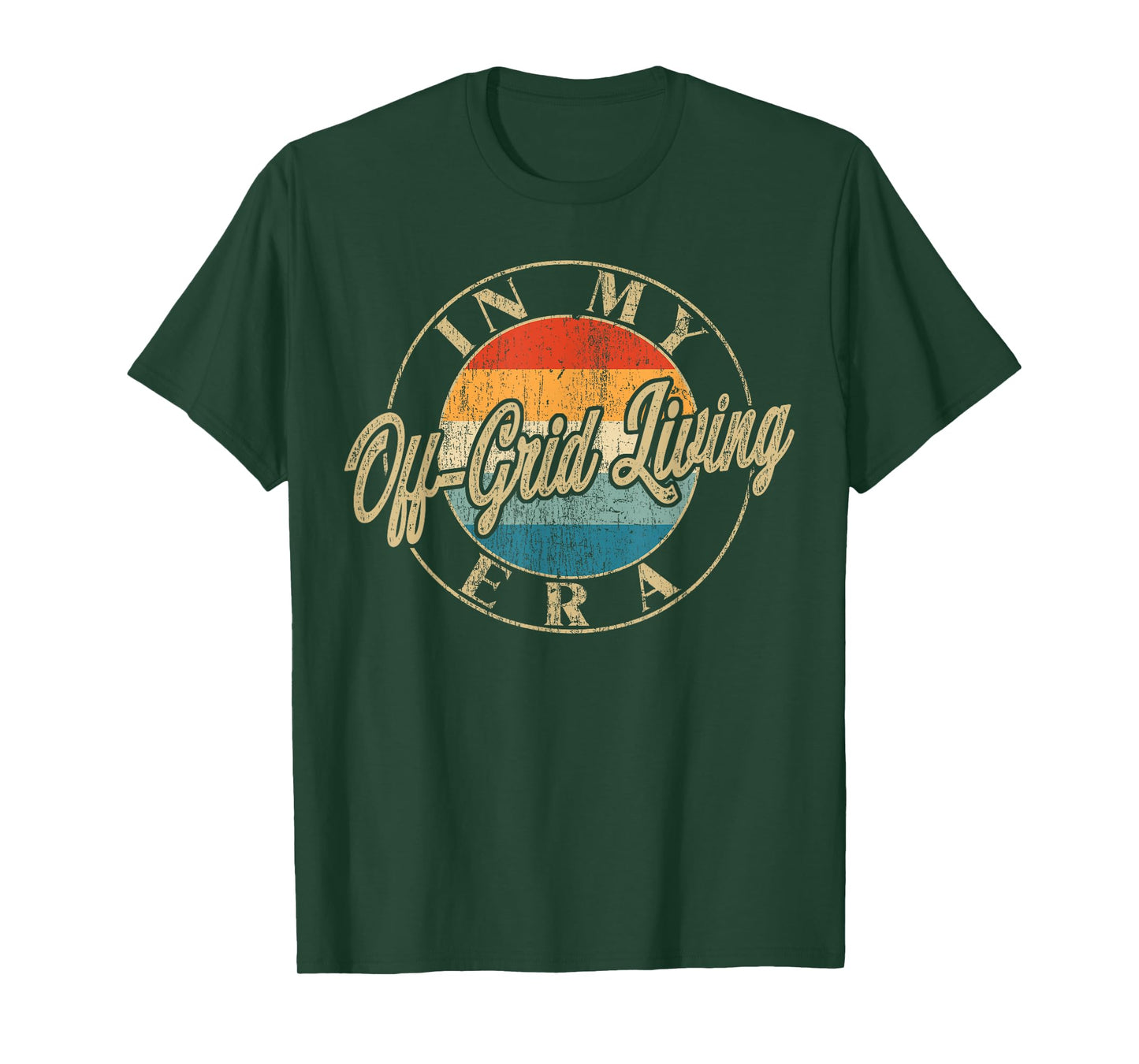 I'm In My Off Grid Living Era Retro Funny New Beginnings T-Shirt