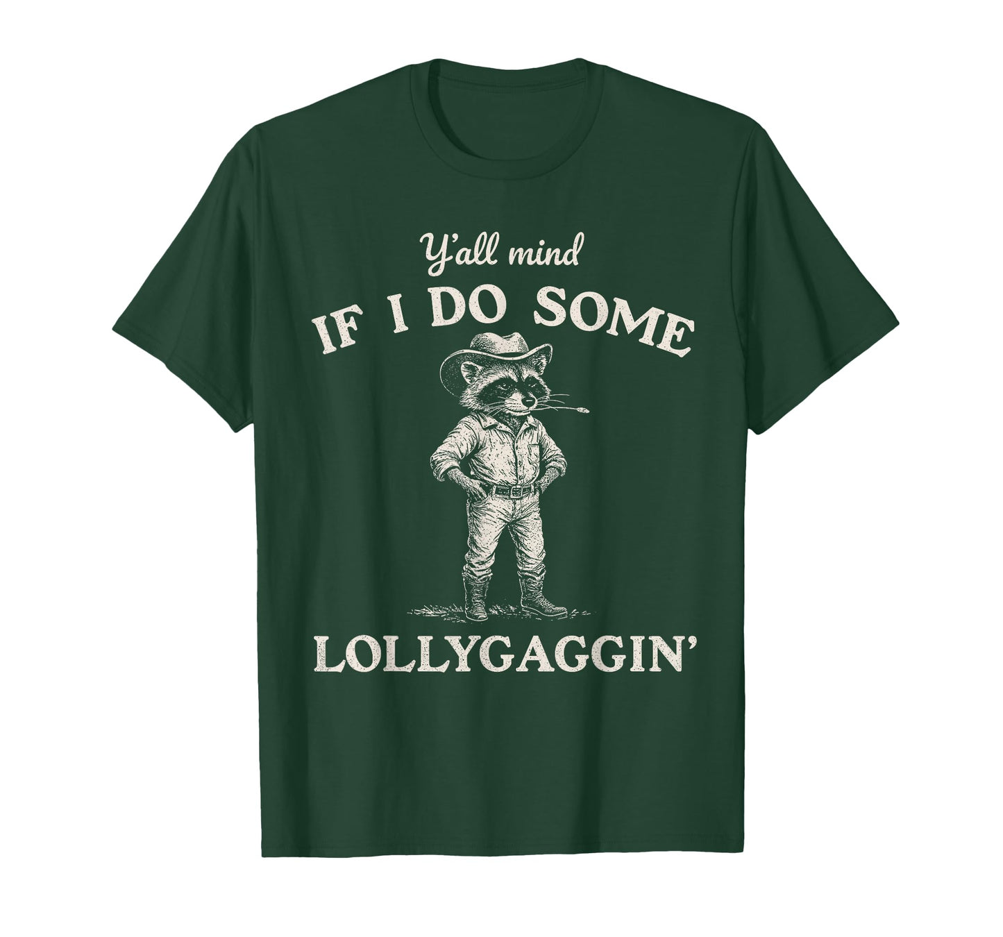 Y'all Mind If I Do Some Lollygaggin, Funny Cowboy Raccoon T-Shirt