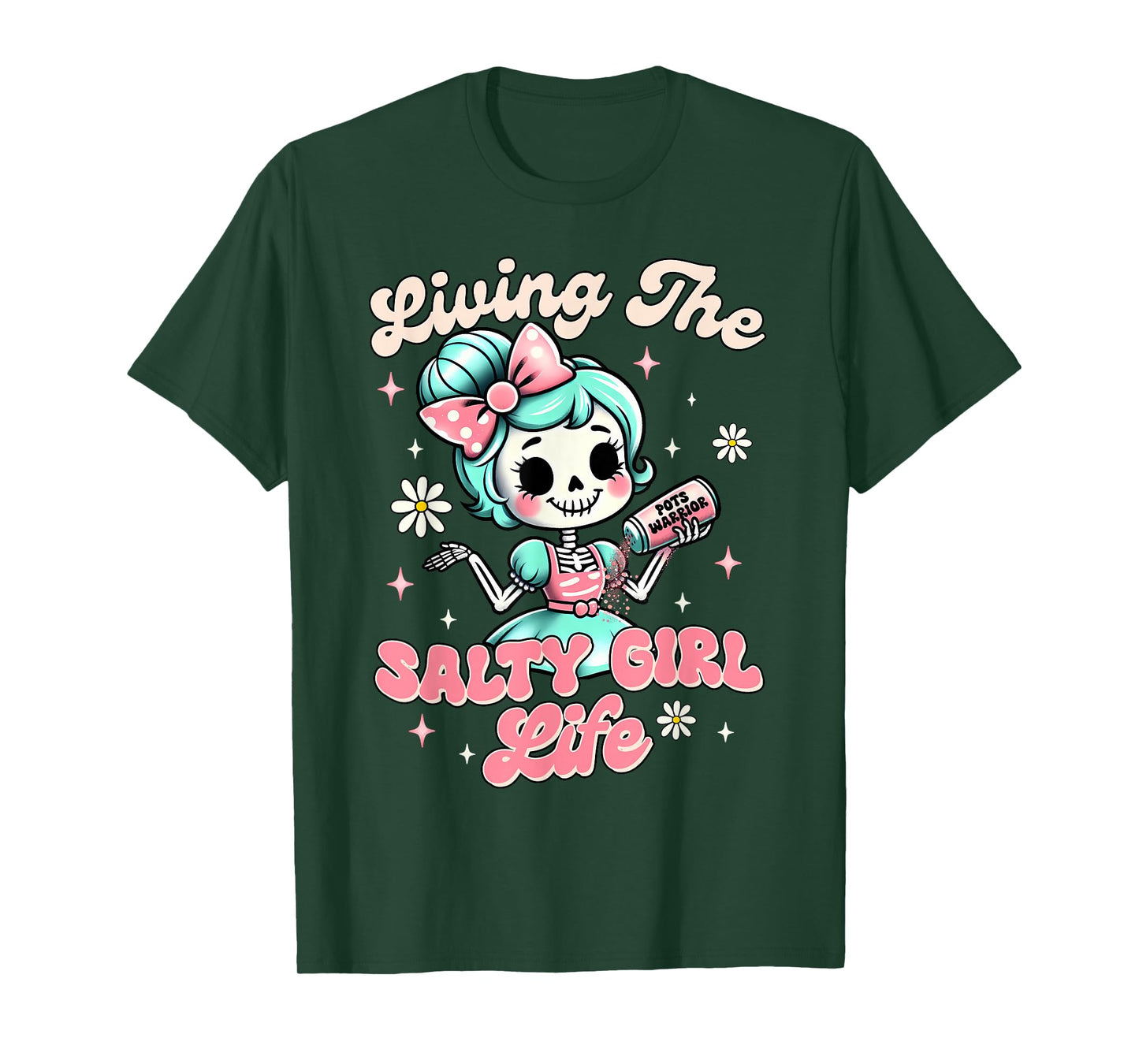 POTS Syndrome POTS Warrior Living The Salty A Girl A Life T-Shirt