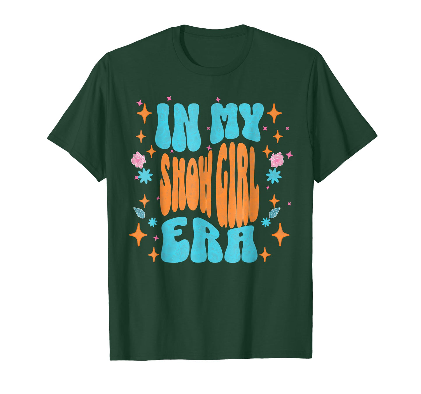 Show Girl Life in My Show Girl Era Groovy T-Shirt
