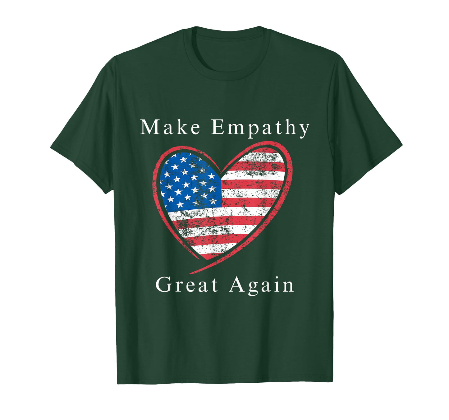 Make Empathy Great Again | Kindness & Humanity Statement T-Shirt