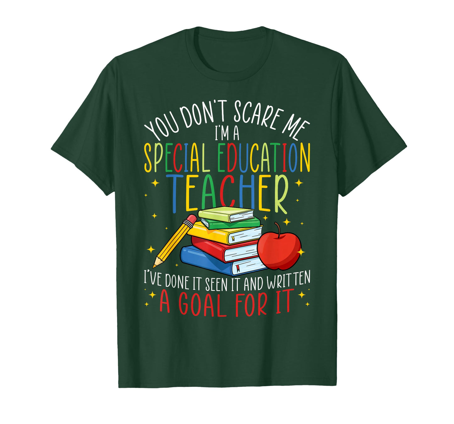 You Don't Scare Me I'm a Special Education SPED Teacher T-Shirt