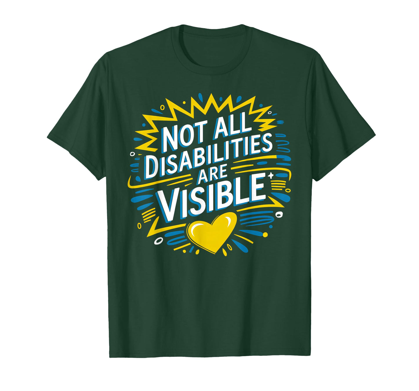 Not All Disabilities Are Visible Cool Invisible Disability T-Shirt