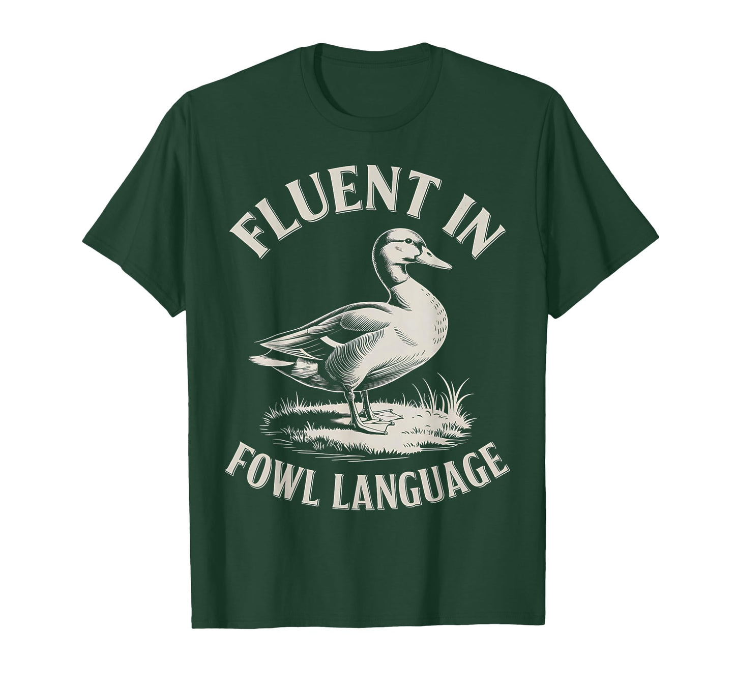 Fluent in Fowl Language Funny Duck Lover Farm Duck T-Shirt
