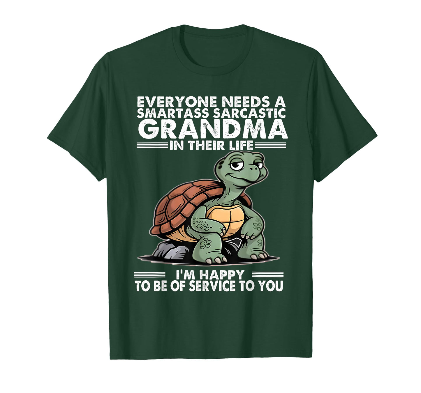 Everyone Needs a Smartass Sarcastic Grandma in Their Life T-Shirt
