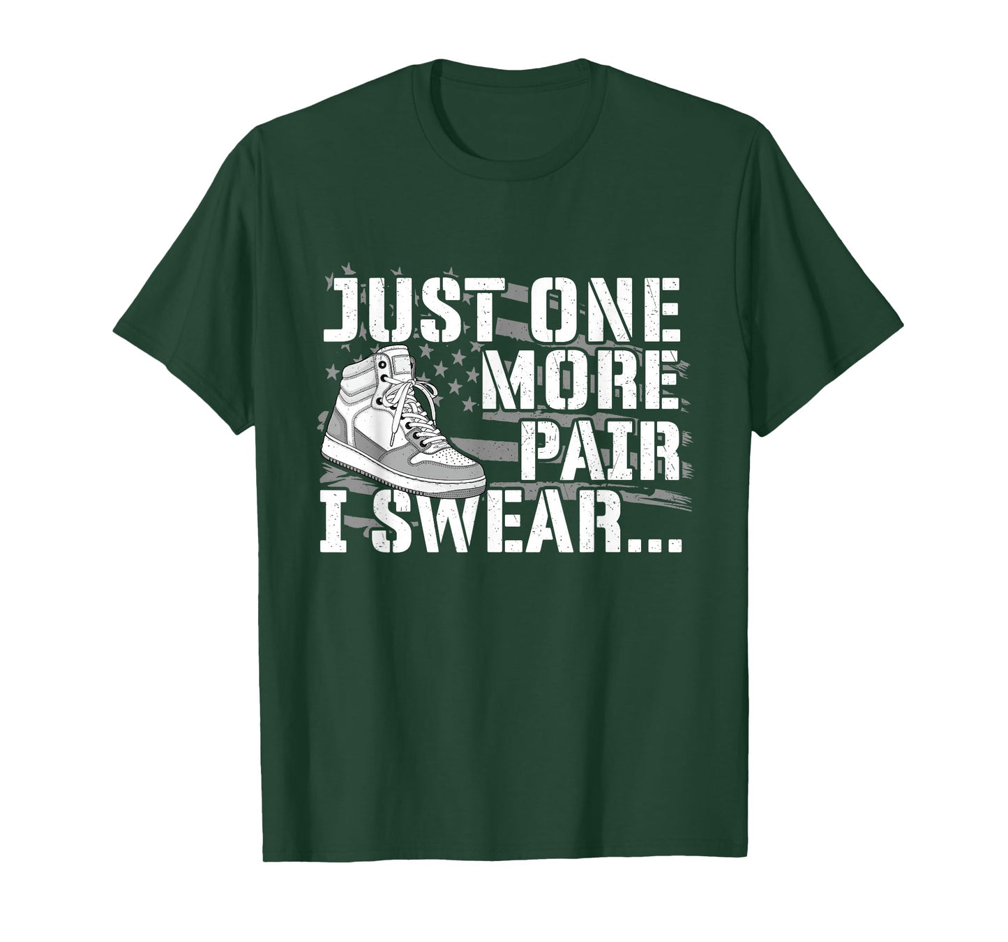 Just One More Pair I Swear - Sneaker Head Sneaker Fan T-Shirt