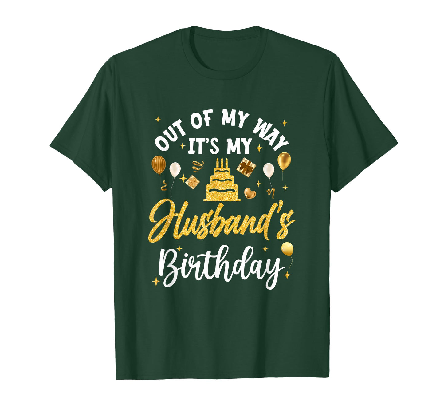 Out Of My Way It's My Husband Birthday Party Matching T-Shirt
