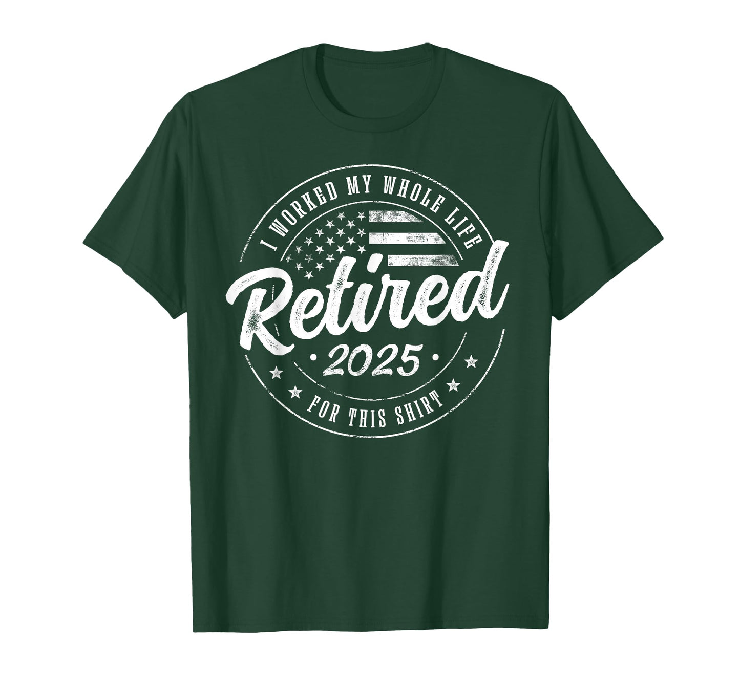 Retirement 2025 Humor Gifts US Flag Retired 2025 I Worked My Whole Life For This Shirt, Not My Problem Anymore Unisex-Adults Black T-Shirt Small