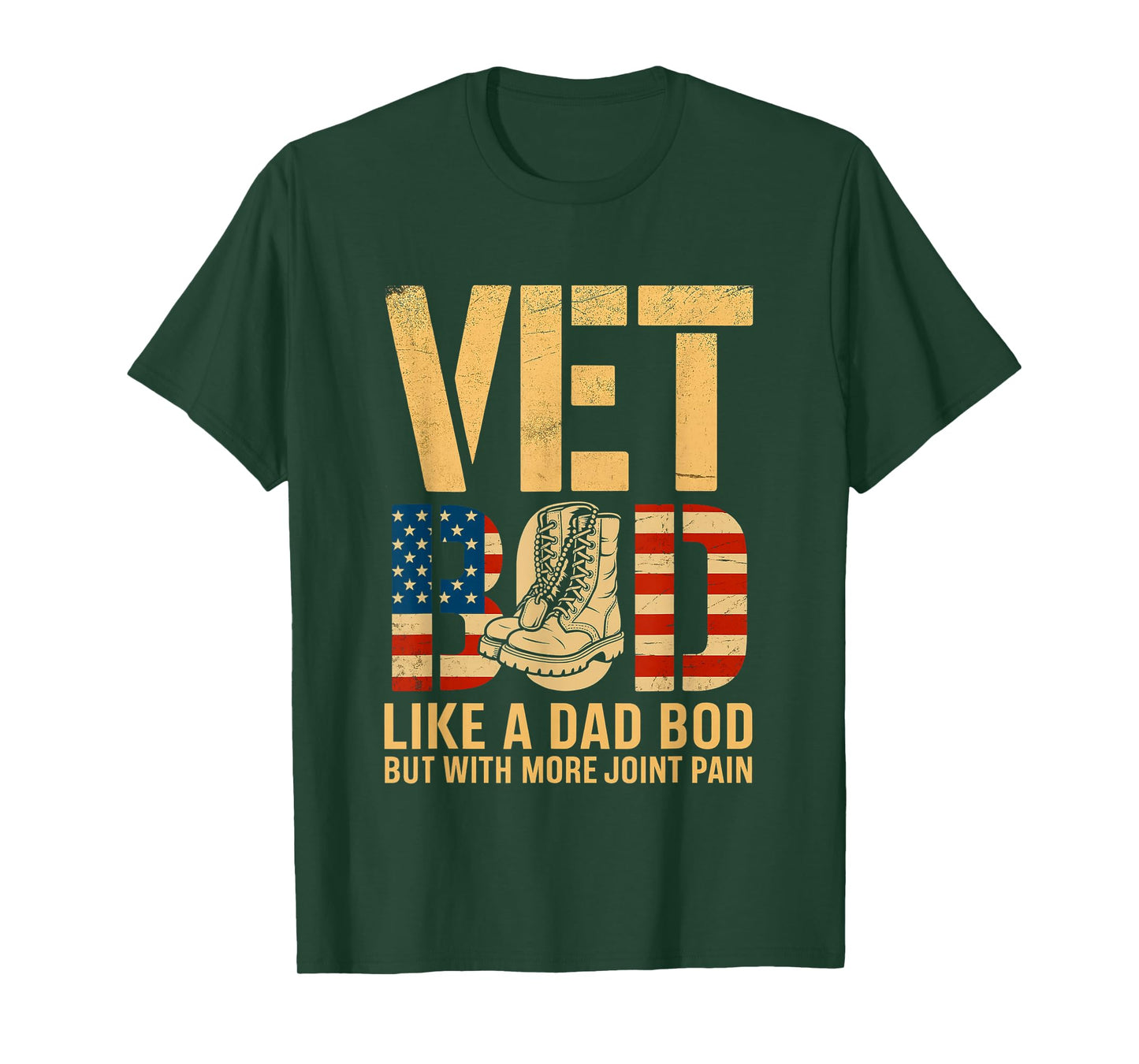 Vet BOD Like a Dad BOD with More Joint Pain Veteran Day Fun T-Shirt