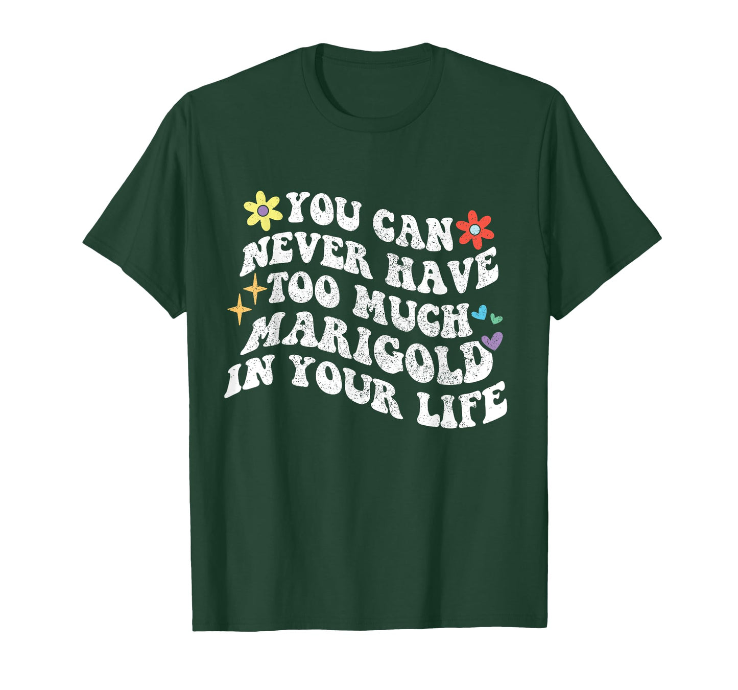 Retro Groovy You Can Never Have Too Much Marigold In Your T-Shirt