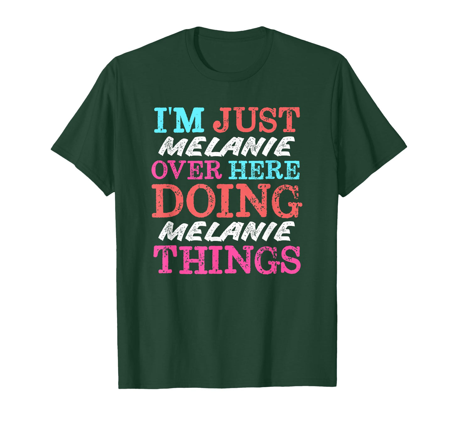 I'm Just Melanie Over Here Doing Melanie Things Name T-Shirt
