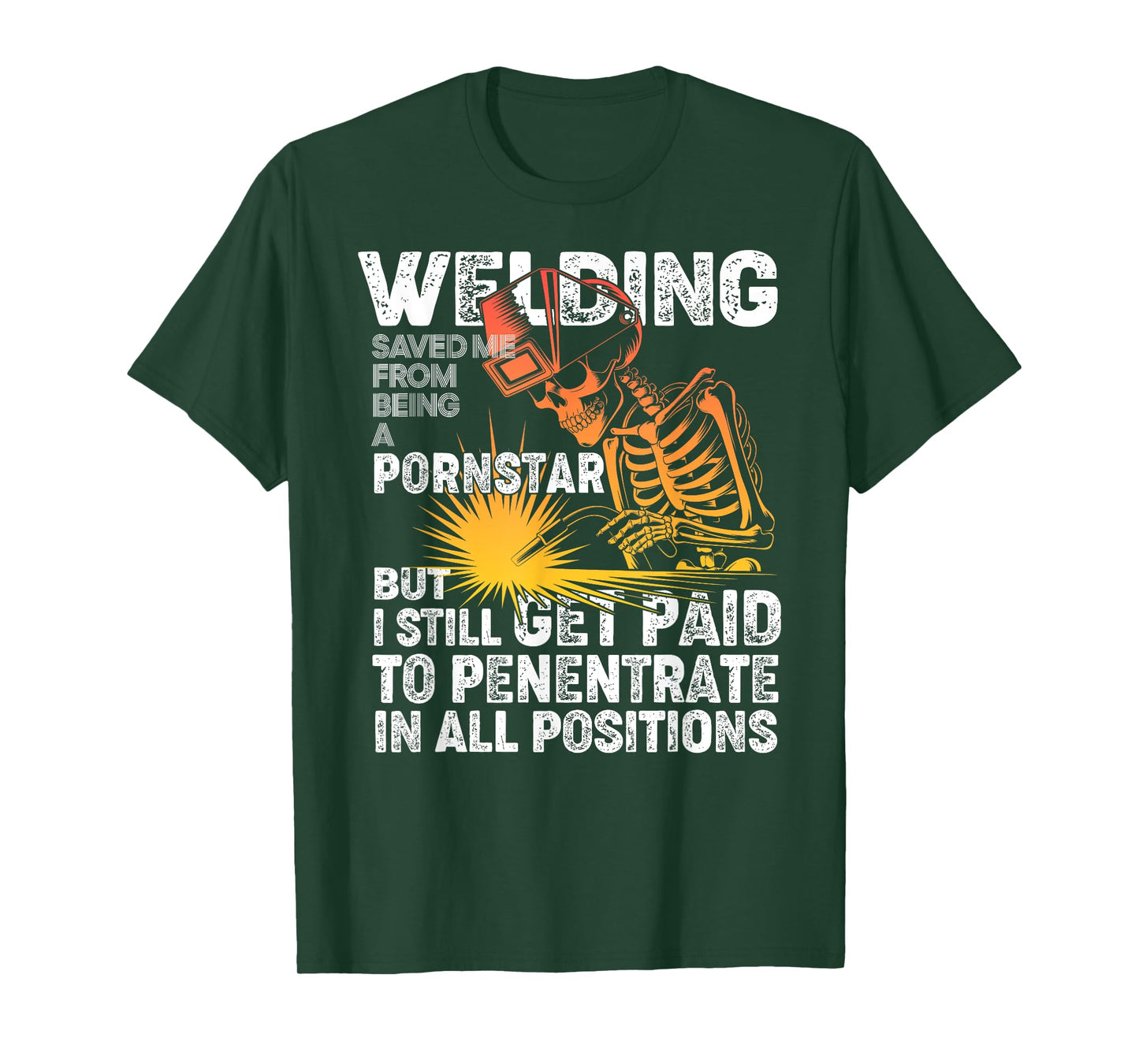 Welding Saved Me Being A Pornstar Funny Welder Tee - Tig Mig T-Shirt