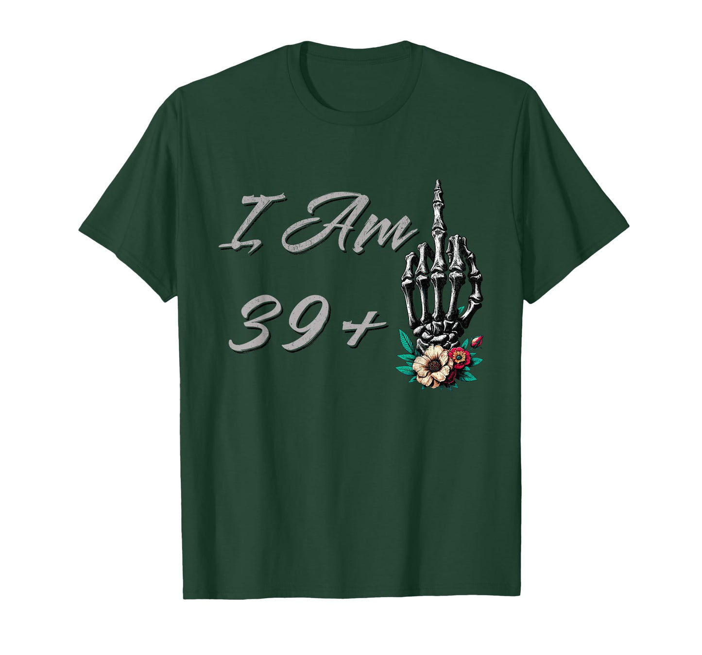 I Am 39 Plus 1 Middle Finger Skull Flowers 40th Birthday T-Shirt