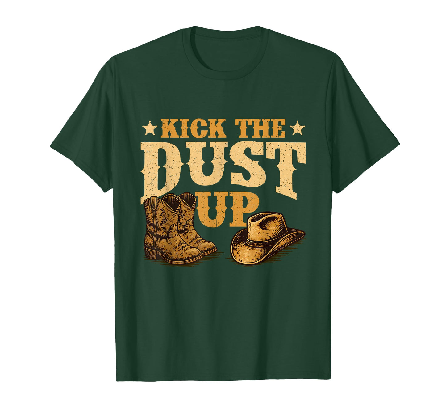 Kick The Dust Up - Cowboy Western Cowpoke Country T-Shirt