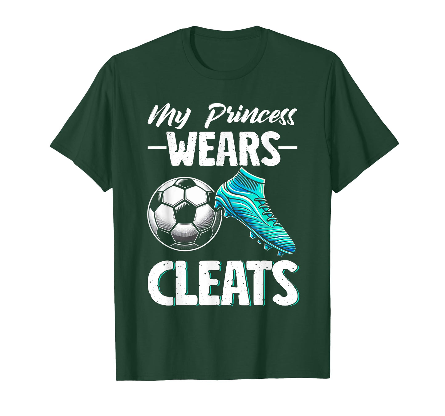 My Princess Wears Cleats Soccer Season Football Mother's Day T-Shirt