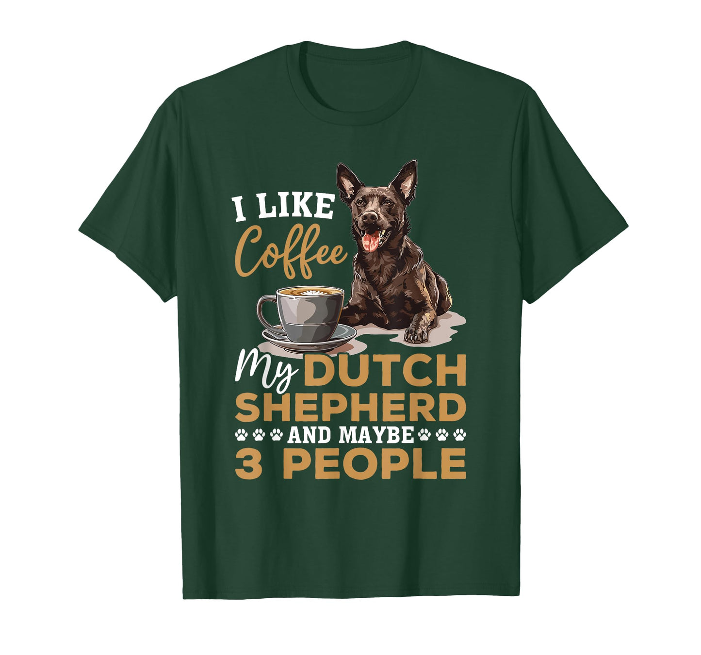 Dutch Shepherd Dog Breed Life is Better with Coffee and a Men Women Girls Kids T-Shirt