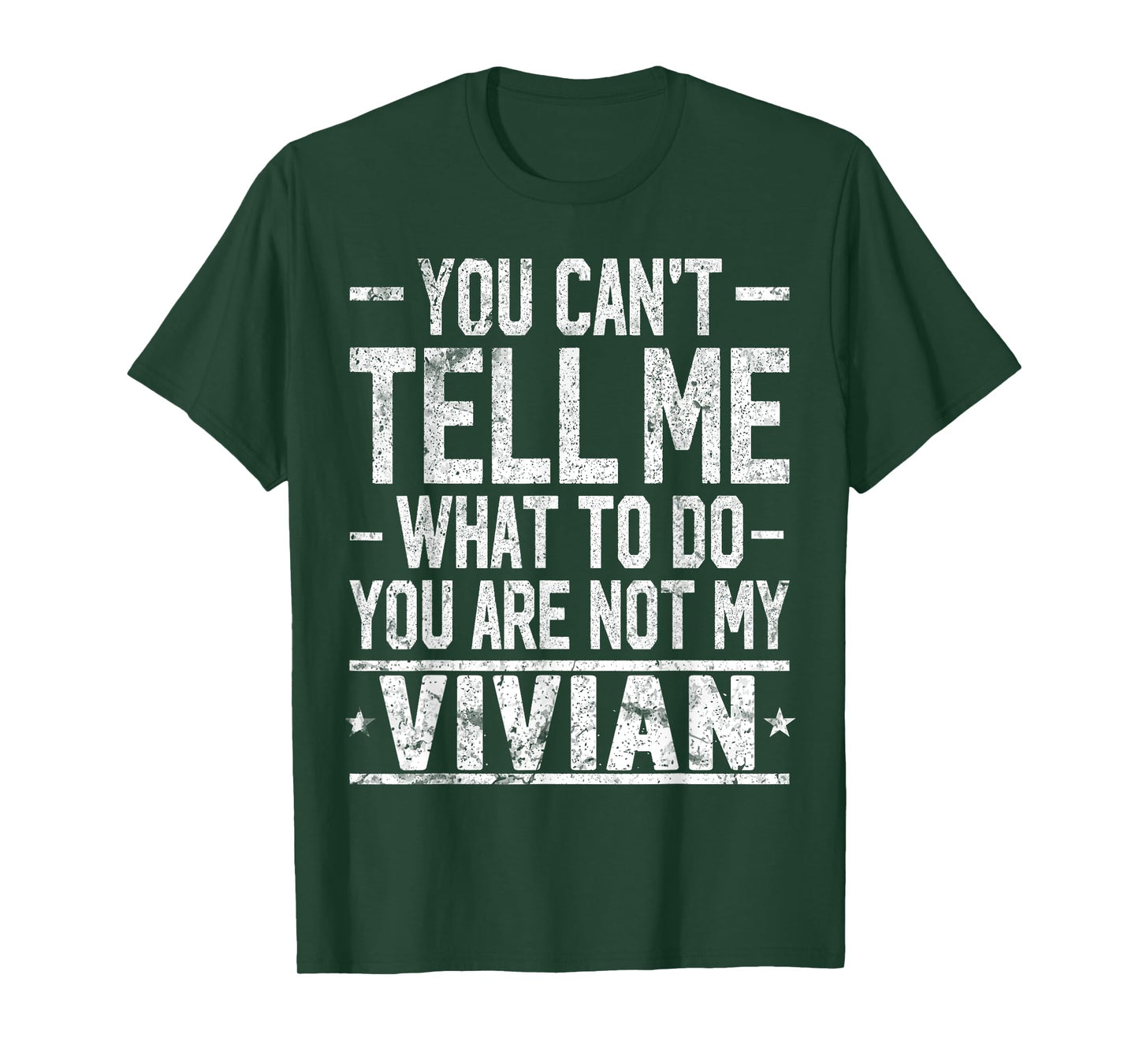 You Can't Tell Me What to Do You are Not My Vivian T-Shirt