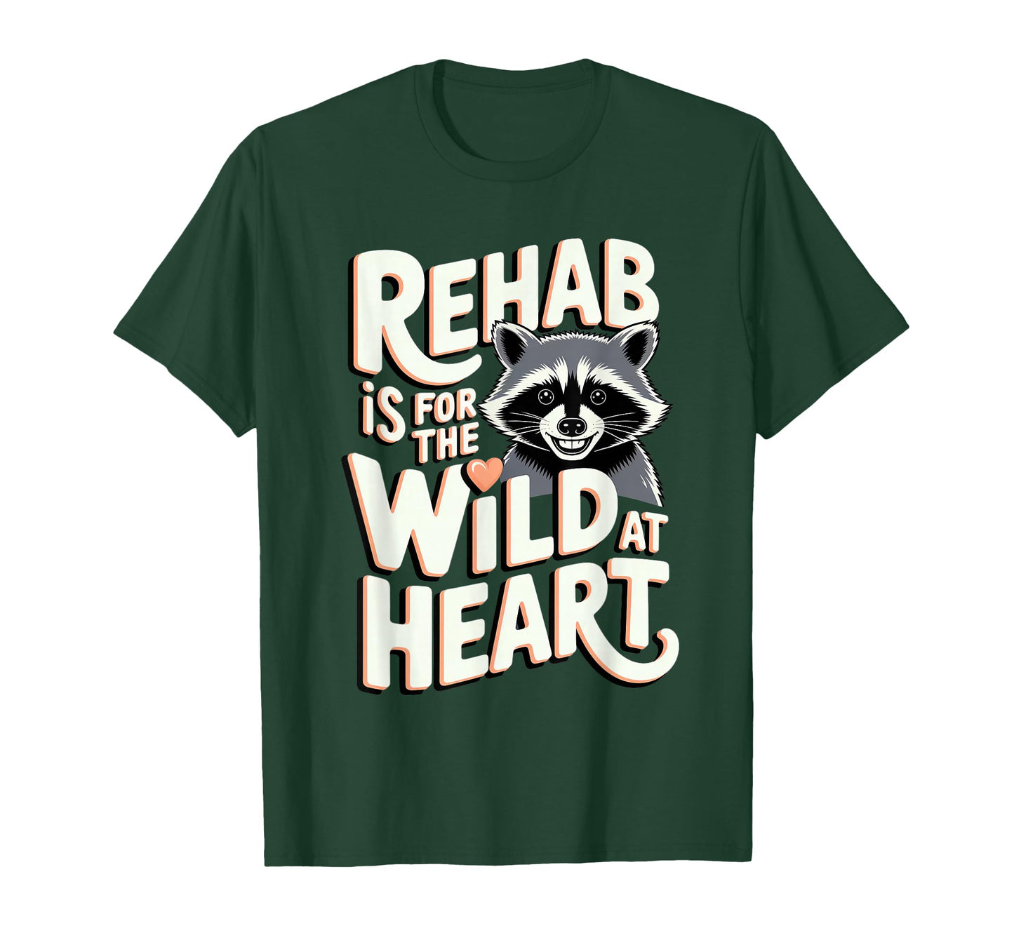 Wildlife Rehabilitator: Rehab Is for the Wild at Heart T-Shirt