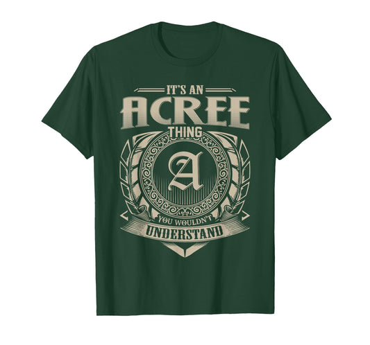 It's An ACREE Thing You Wouldn't Understand Name Vintage T-Shirt