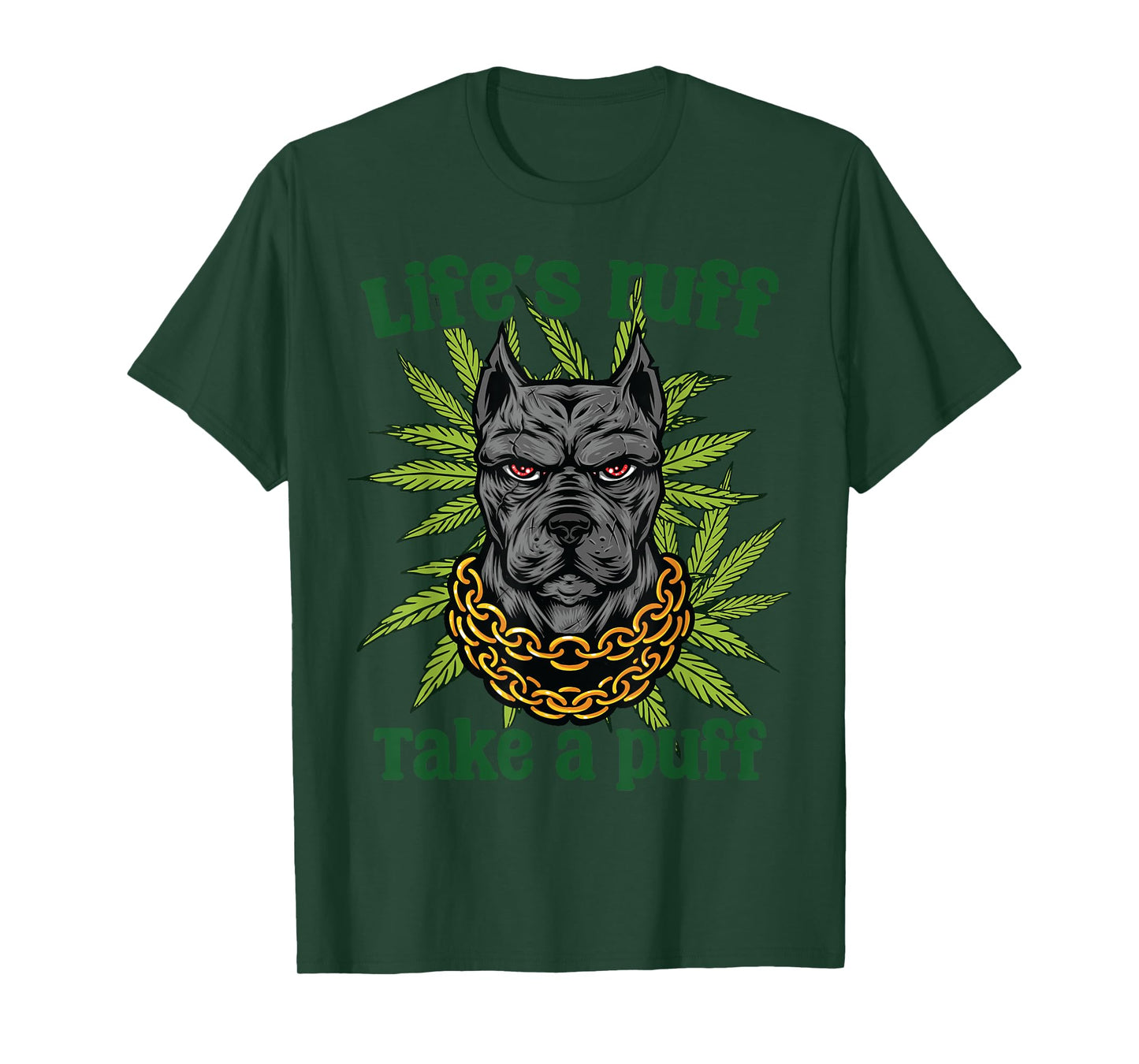 Life's Ruff Take A Puff Dog Cannabis Lovers Humor Art Men Women T-Shirt