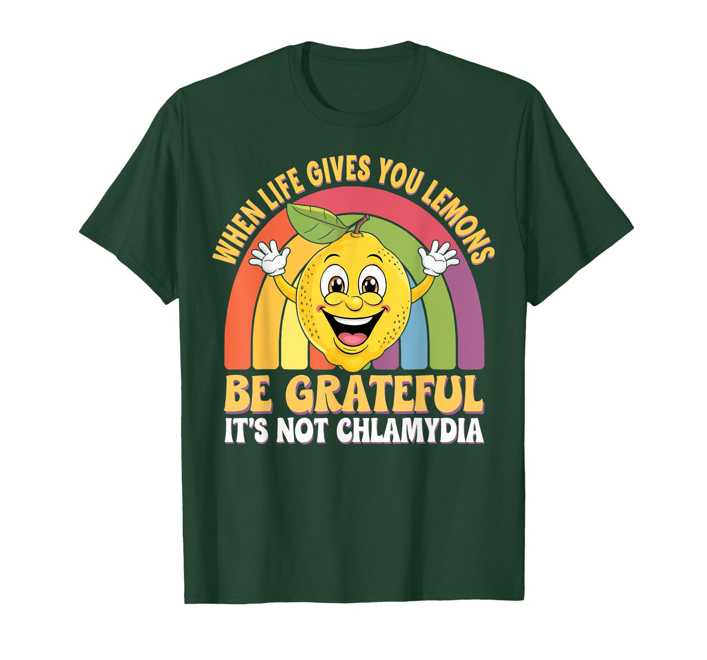 When Life Gives You Lemons Be Grateful It's Not Chlamydia T-Shirt