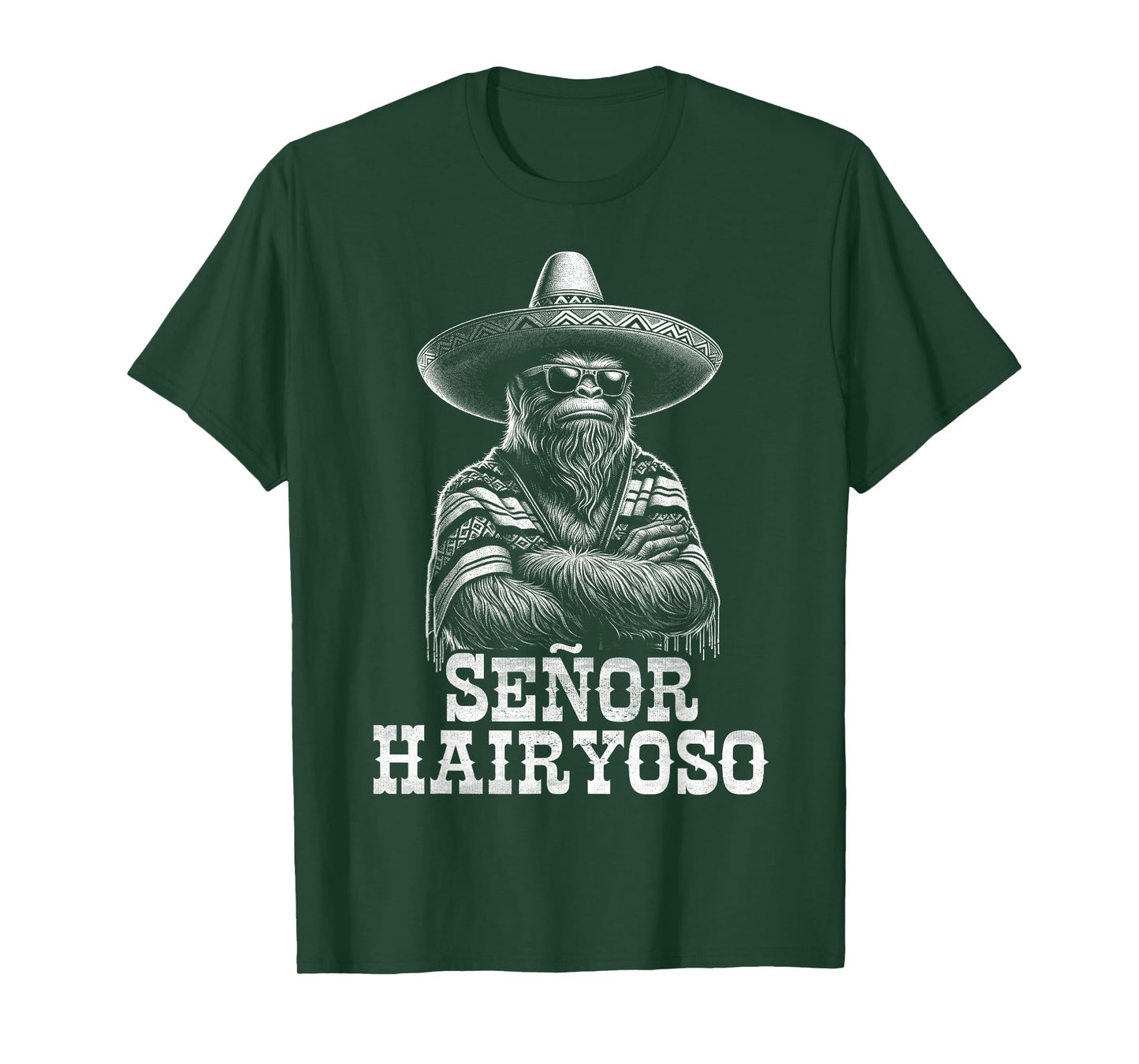 Bigfoot Sasquatch Funny Cryptid Senor Hairyoso Mexican T-Shirt