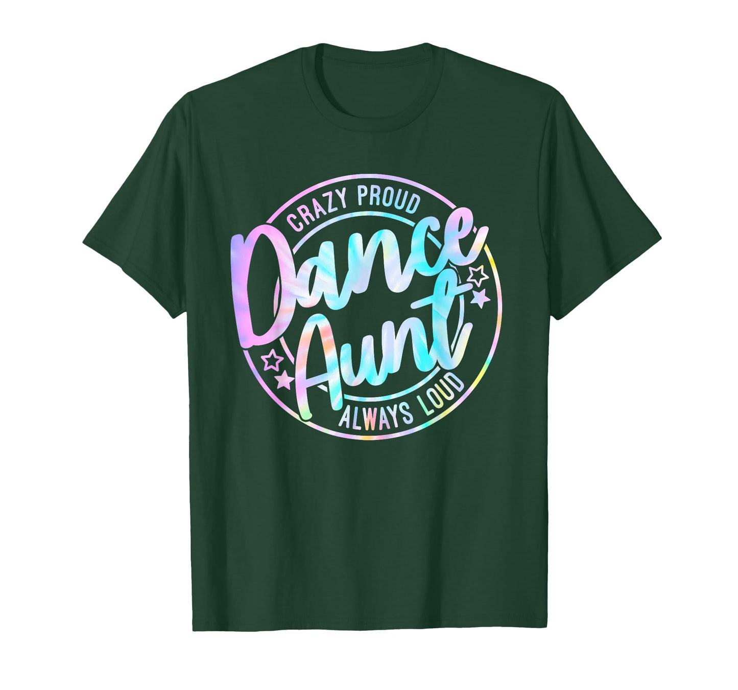 Crazy Proud Tie Dye Dance Aunt Dancing Dancer Auntie Life T-Shirt