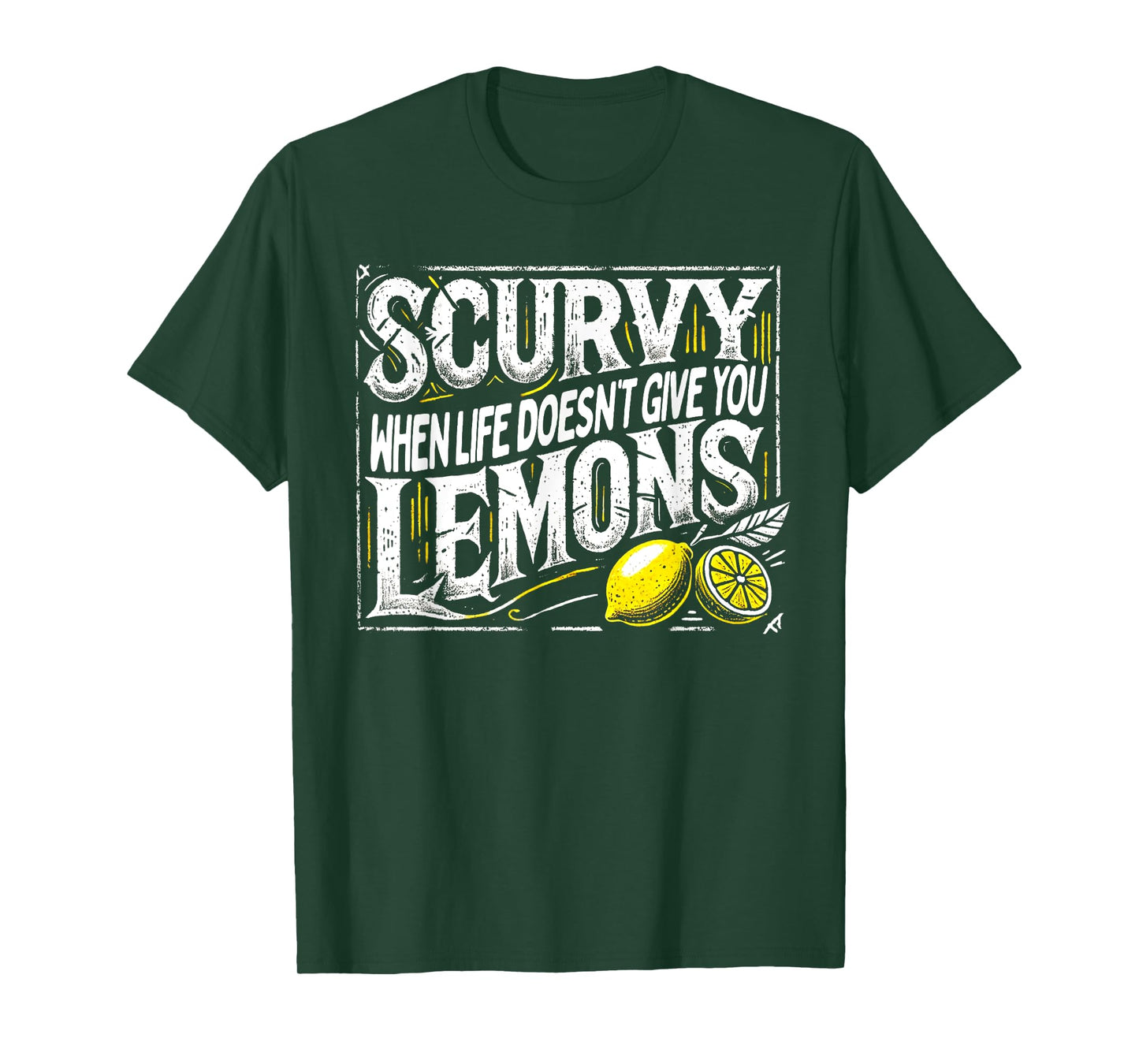 Scurvy When Life Doesn't Give You Lemons Fruit Saying T-Shirt
