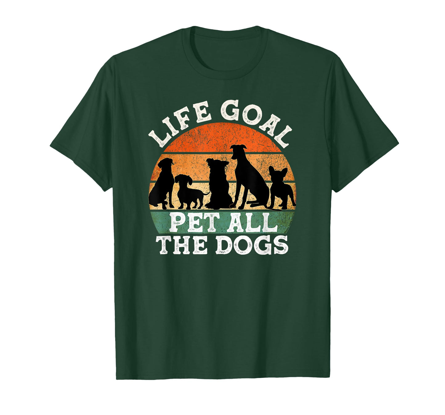 Life Goal Pet All the Dogs Dog Lover Funny Dog Men Women Girls Kids T-Shirt