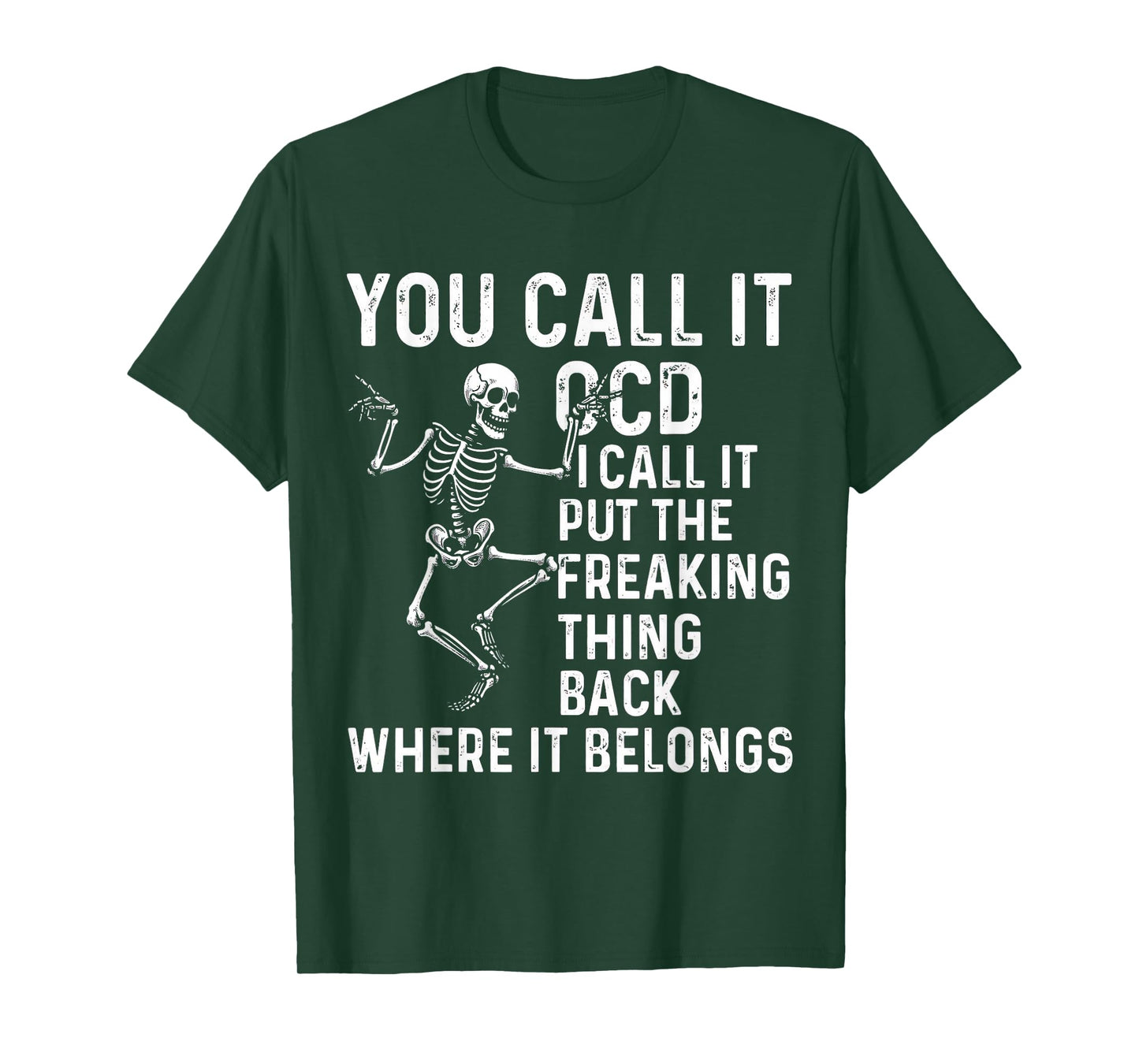 Funny OCD Quote Put It Back Where It Belongs T-Shirt