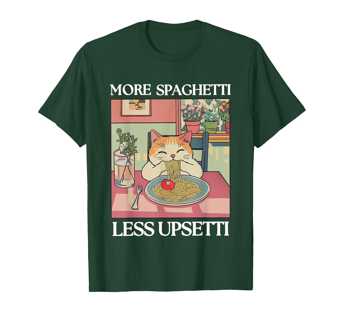 More Spaghetti Less Upsetti T-Shirt