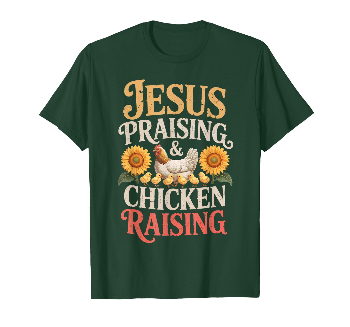 Jesus Praising & Chicken Raising Funny Faith Farm Women Men T-Shirt