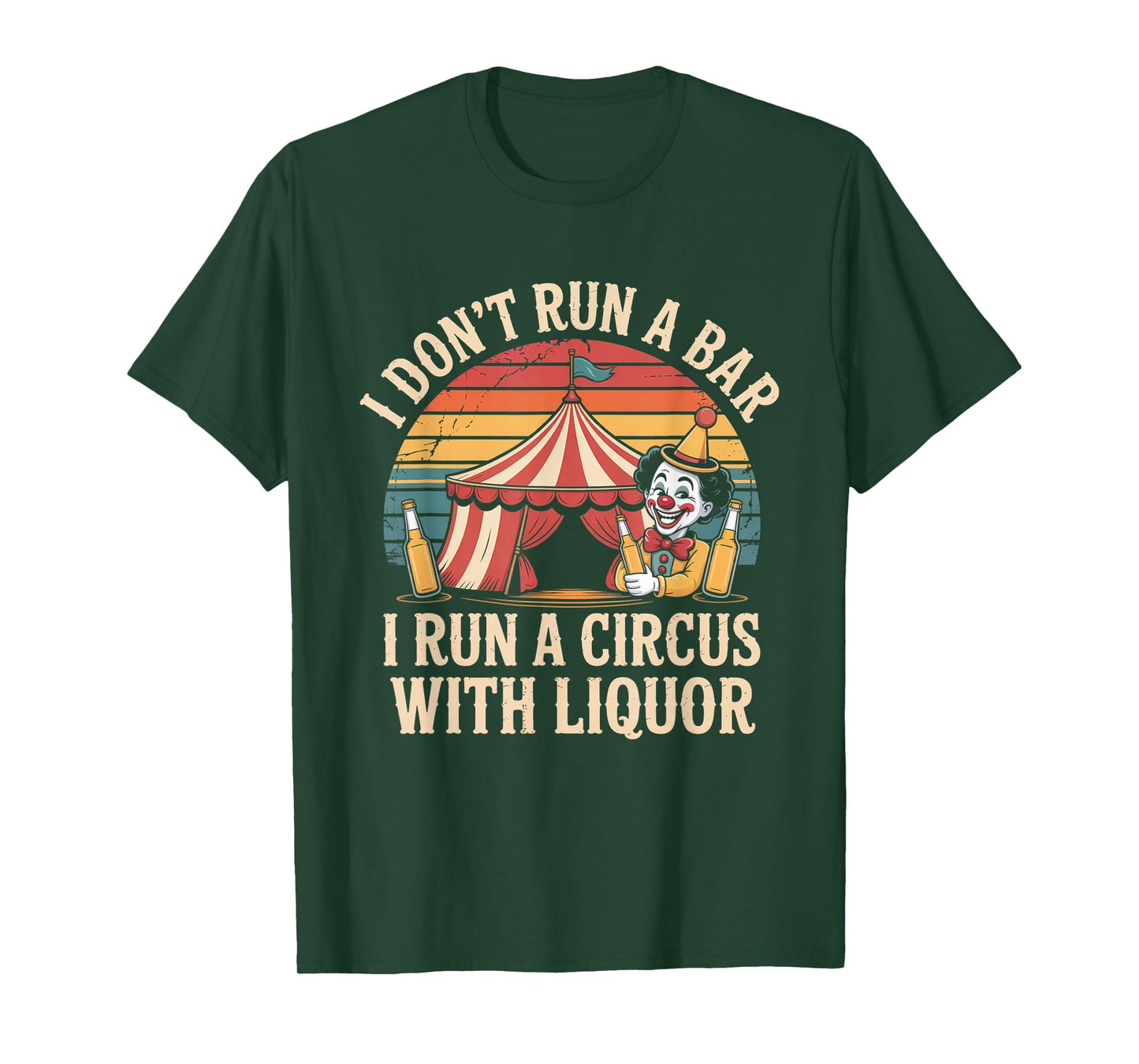 I Dont Run A Bar I Run A Circus with Liquor Funny Bartender T-Shirt